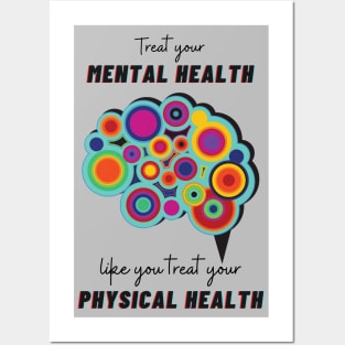 Treat Your Mental Health Like You Treat Your Physical Health Posters and Art